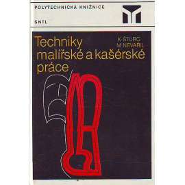 Techniky malířské a kašérské práce - základy restaurování a malířských technik (malířství, kašírování, kašérství)